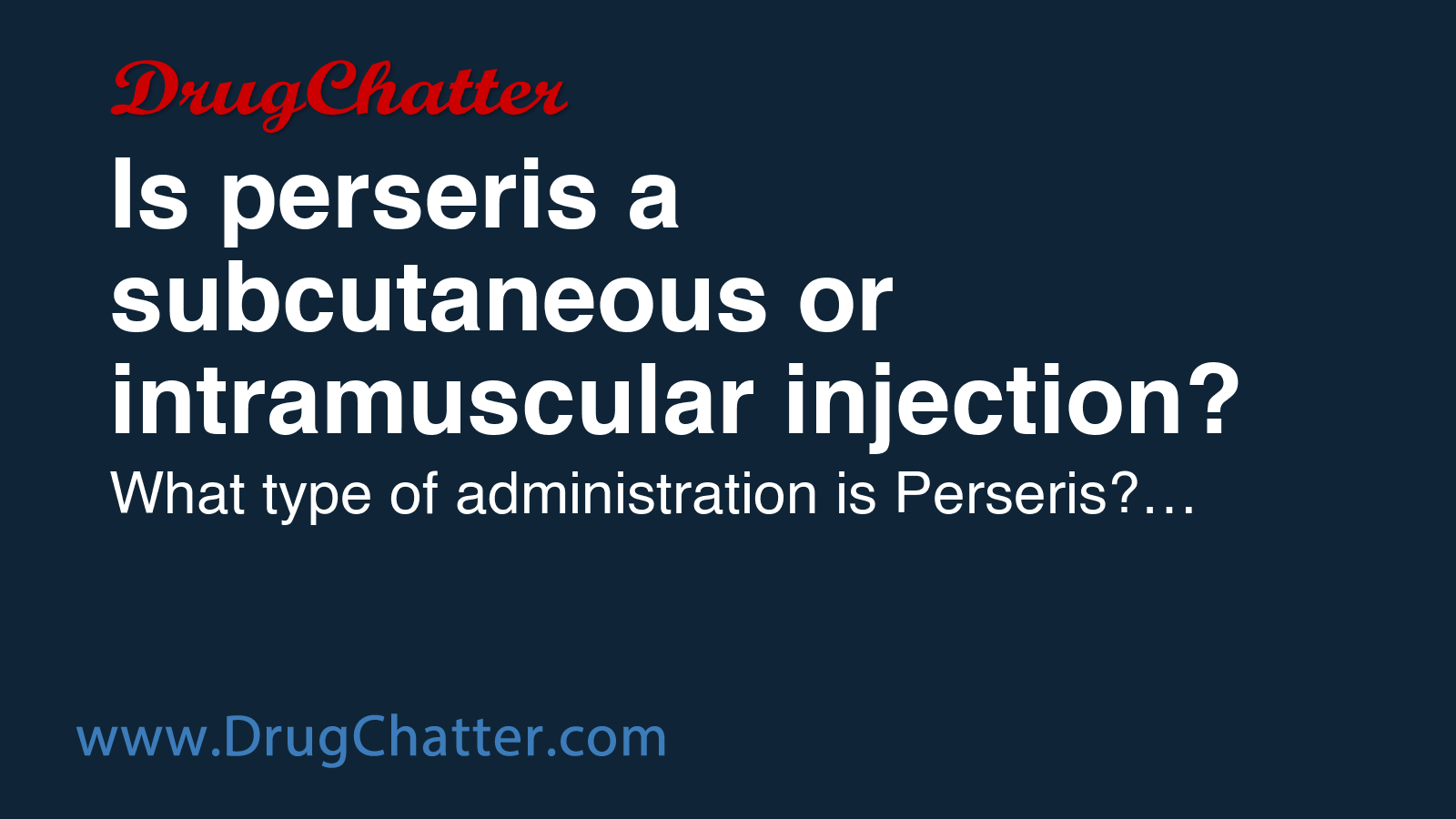 PERSERIS: Is perseris a subcutaneous or intramuscular injection ...