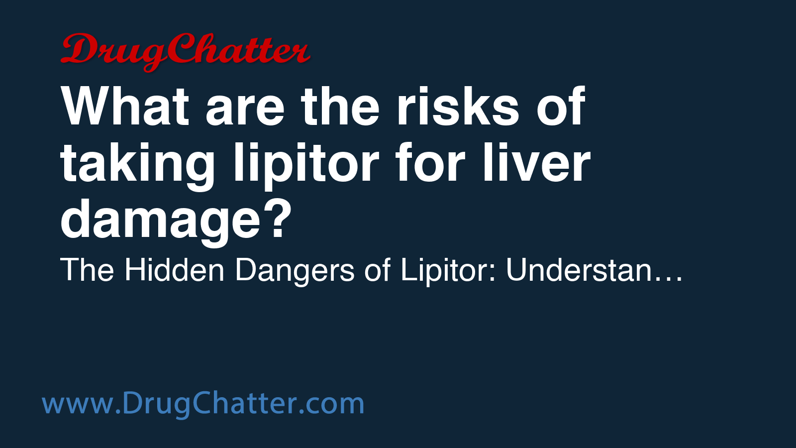 LIPITOR: What are the risks of taking lipitor for liver damage ...