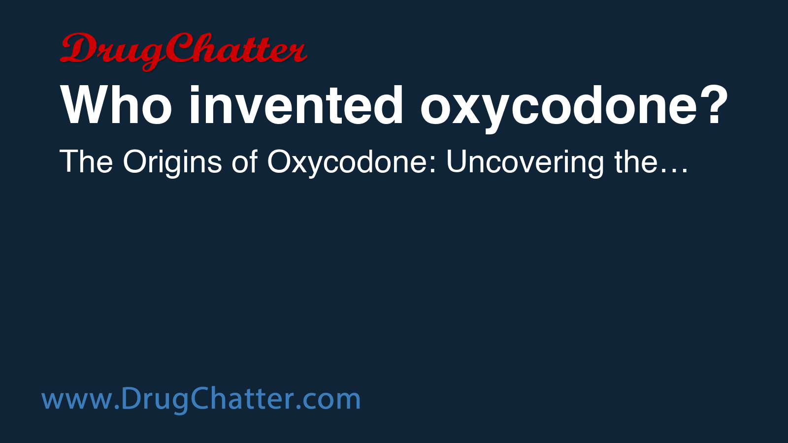 OXYCODONE: Who invented oxycodone? - DrugChatter