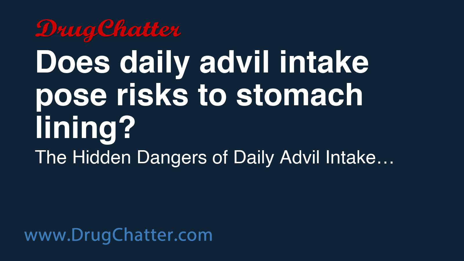 ADVIL: Does daily advil intake pose risks to stomach lining - DrugChatter