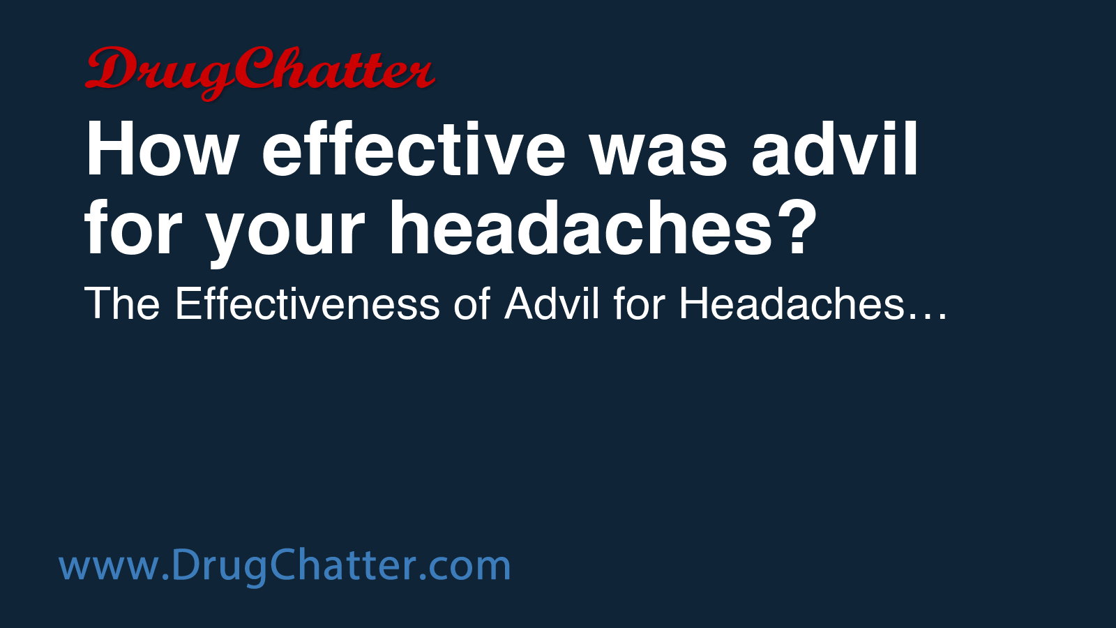 ADVIL: How effective was advil for your headaches? - DrugChatter