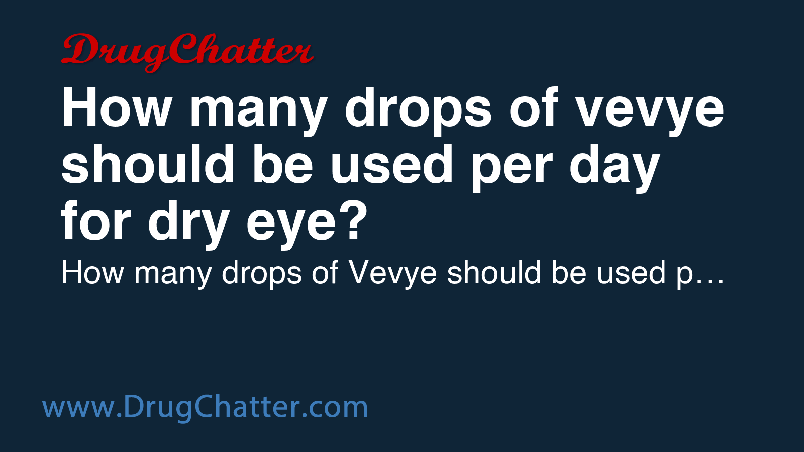 DROPS: How many drops of vevye should be used per day for dry eye ...