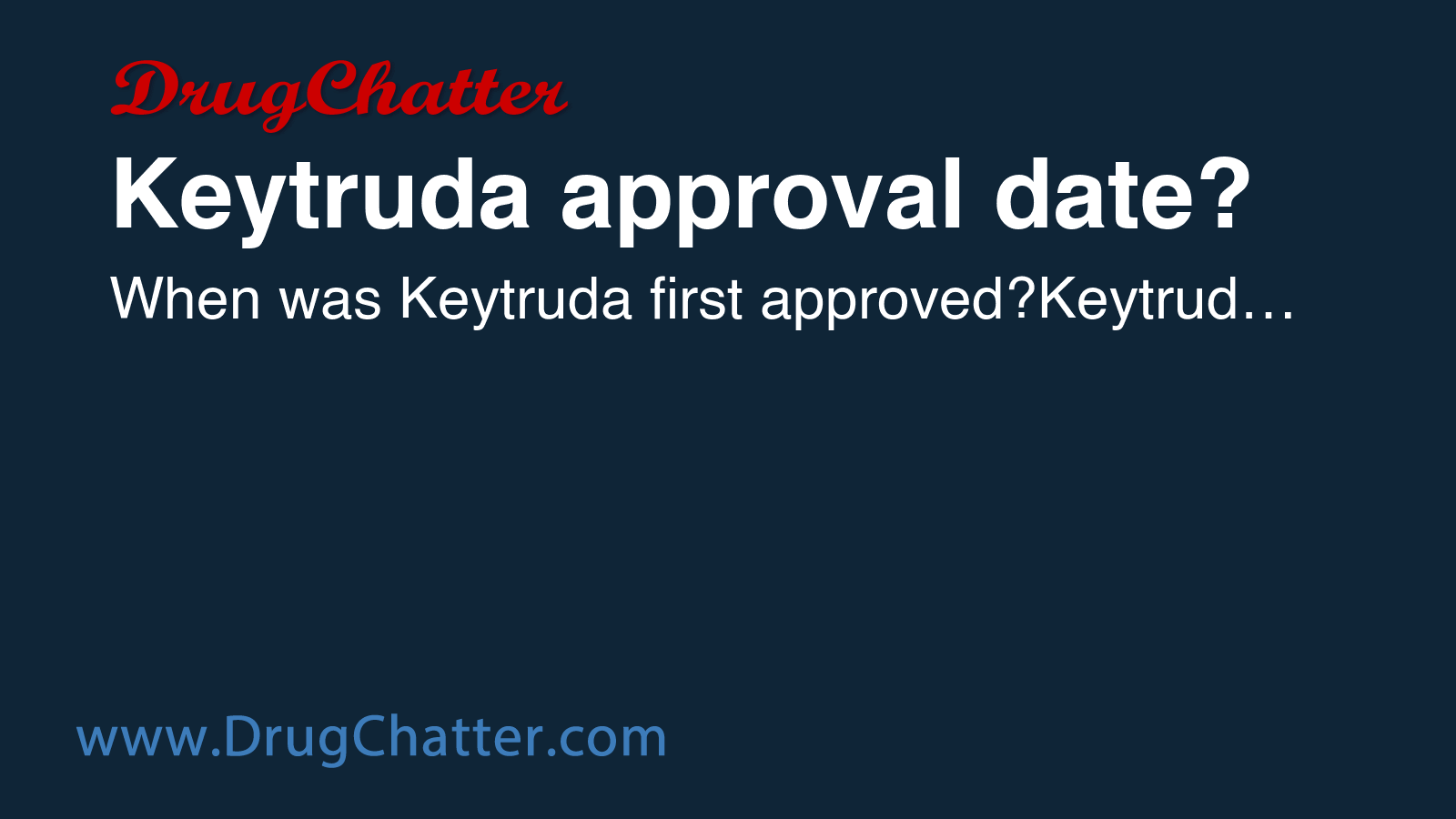 KEYTRUDA: Keytruda approval date? - DrugChatter