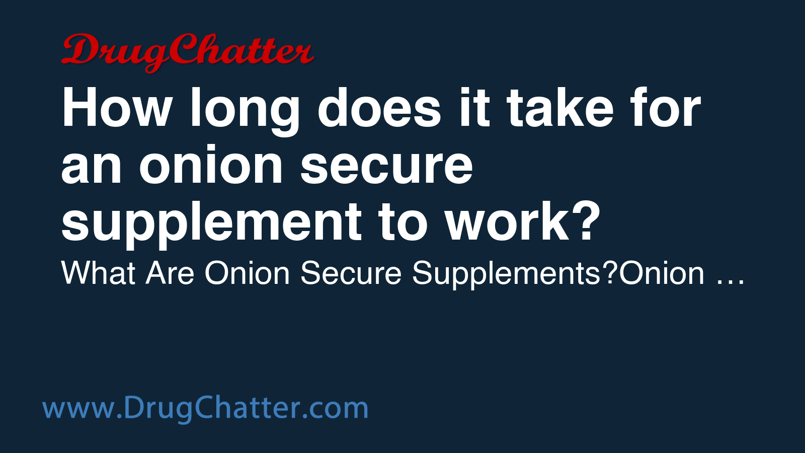 ONION: How long does it take for an onion secure supplement to work ...
