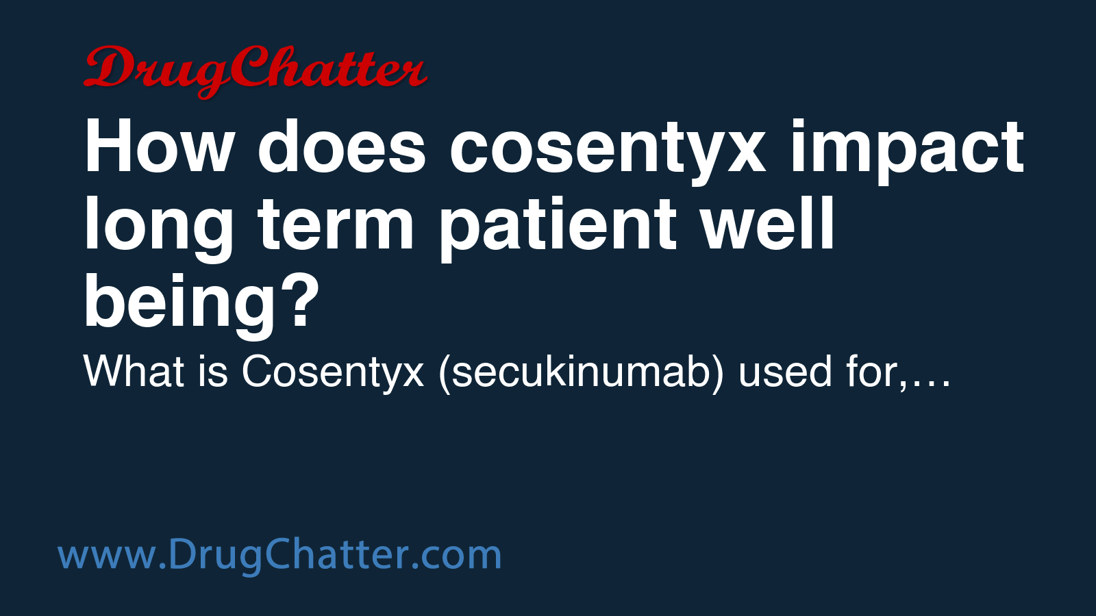 COSENTYX: How does cosentyx impact long term patient well being ...