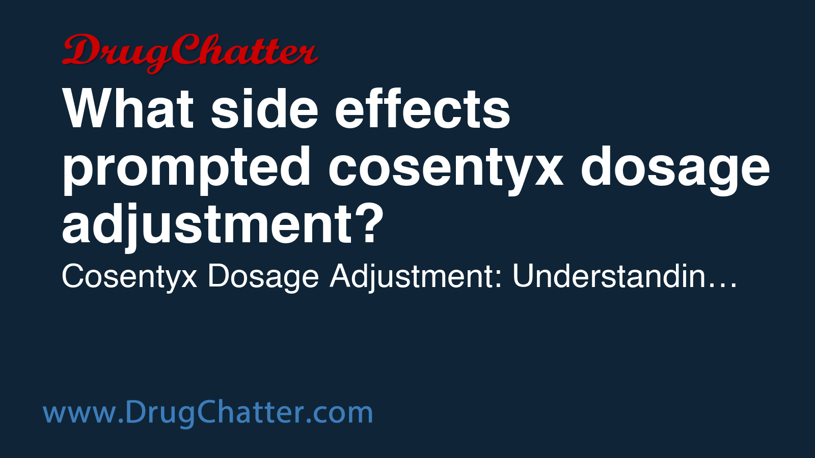 COSENTYX: What side effects prompted cosentyx dosage adjustment ...