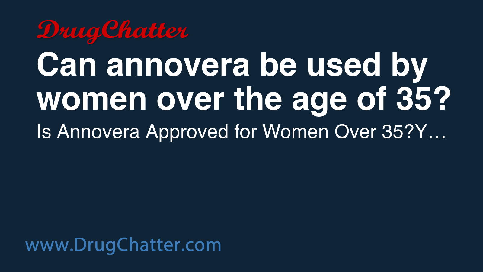 ANNOVERA: Can annovera be used by women over the age of 35? - DrugChatter