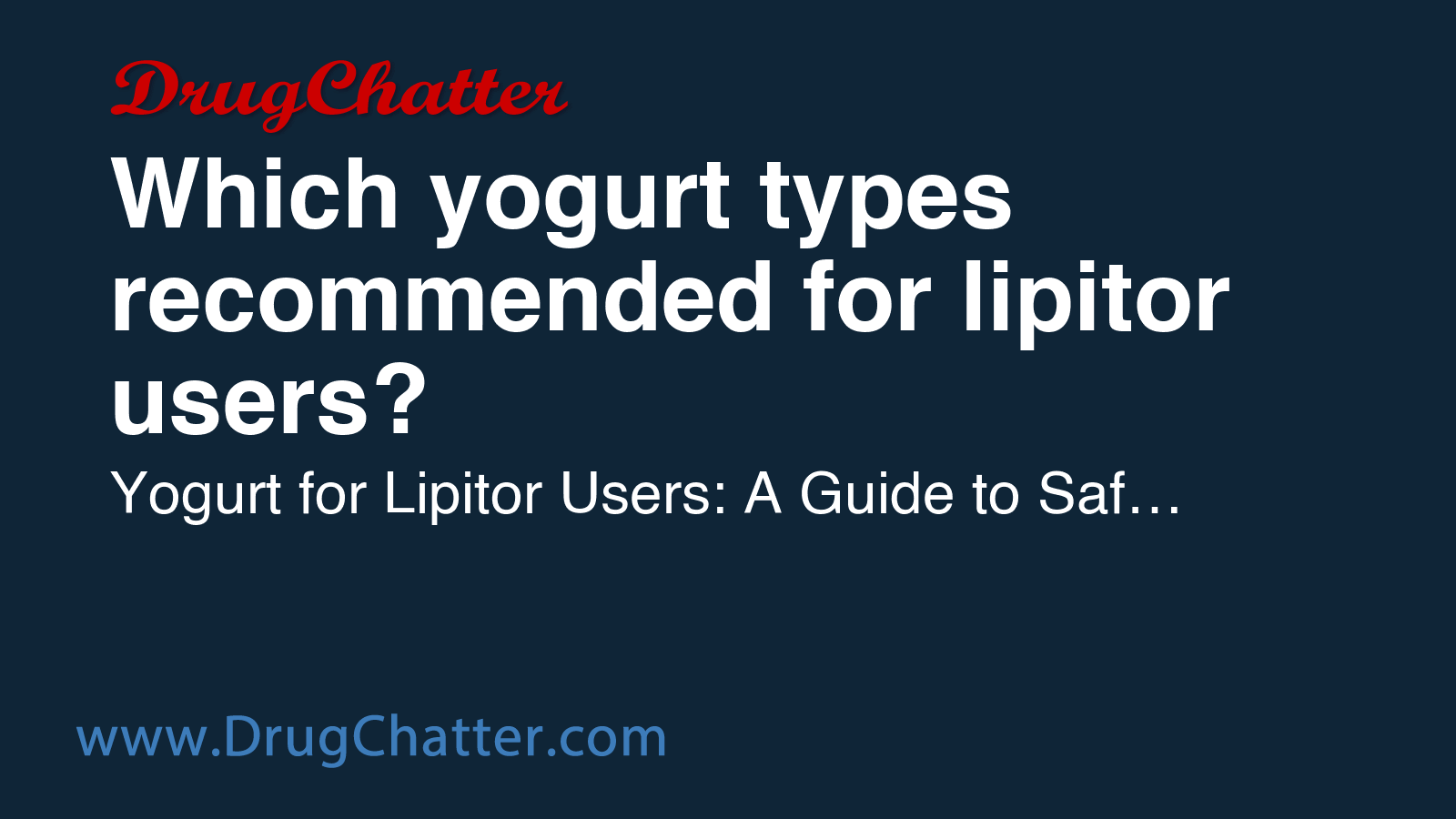 LIPITOR: Which yogurt types recommended for lipitor users? - DrugChatter