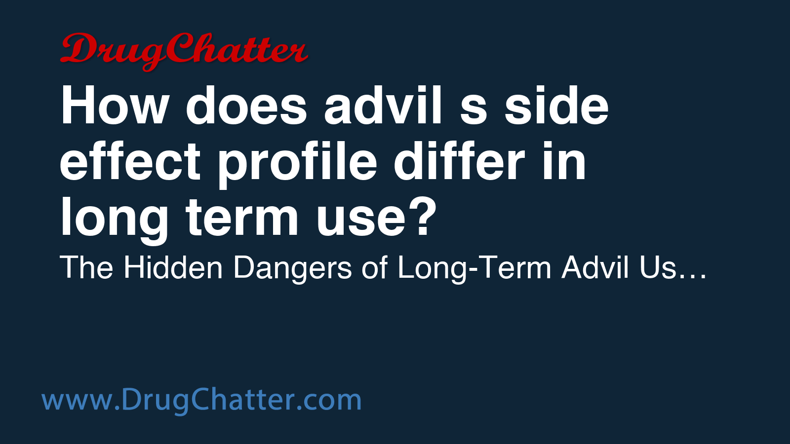 ADVIL: How does advil's side effect profile differ in long term use ...