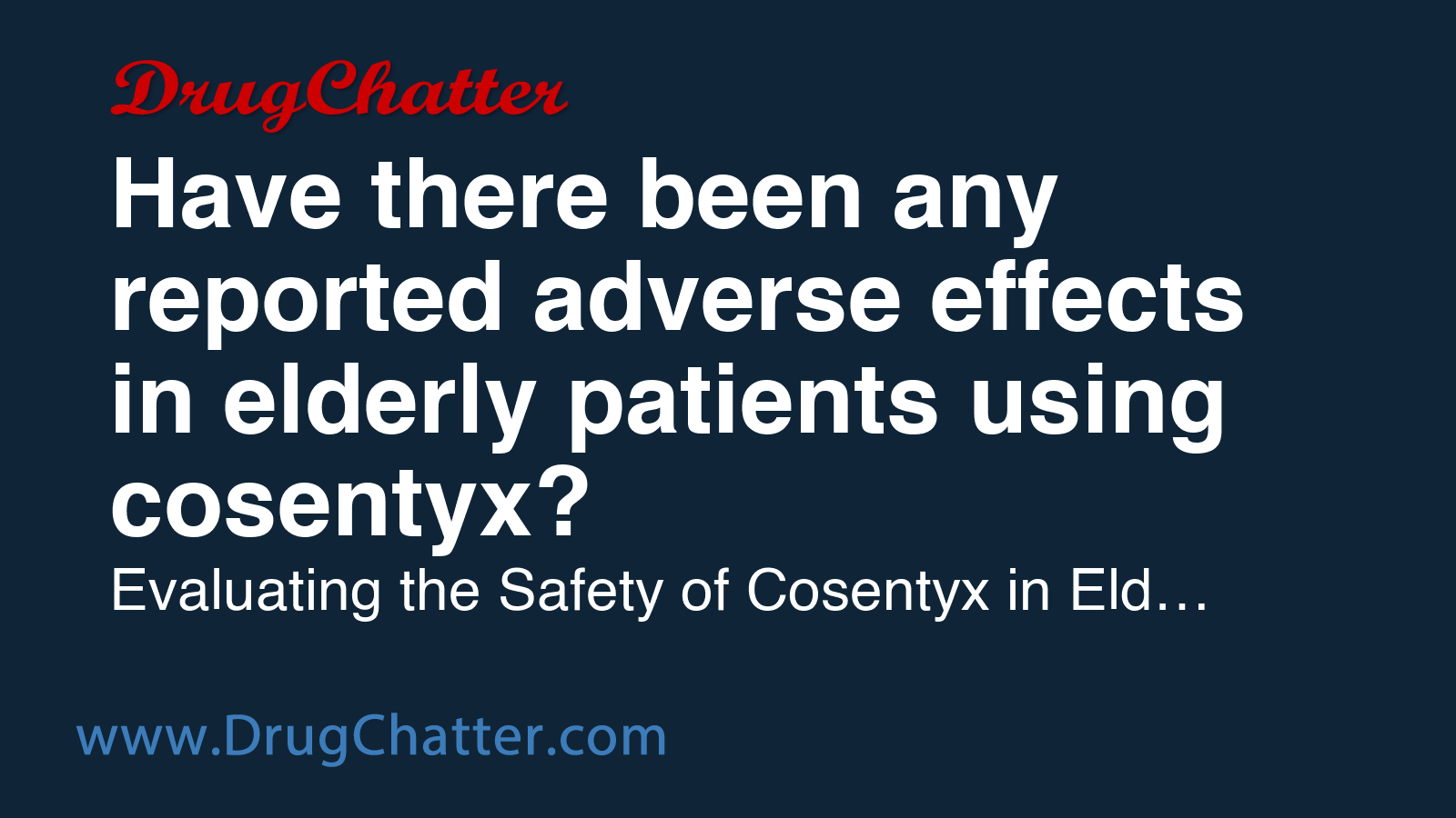 COSENTYX: Have there been any reported adverse effects in elderly ...