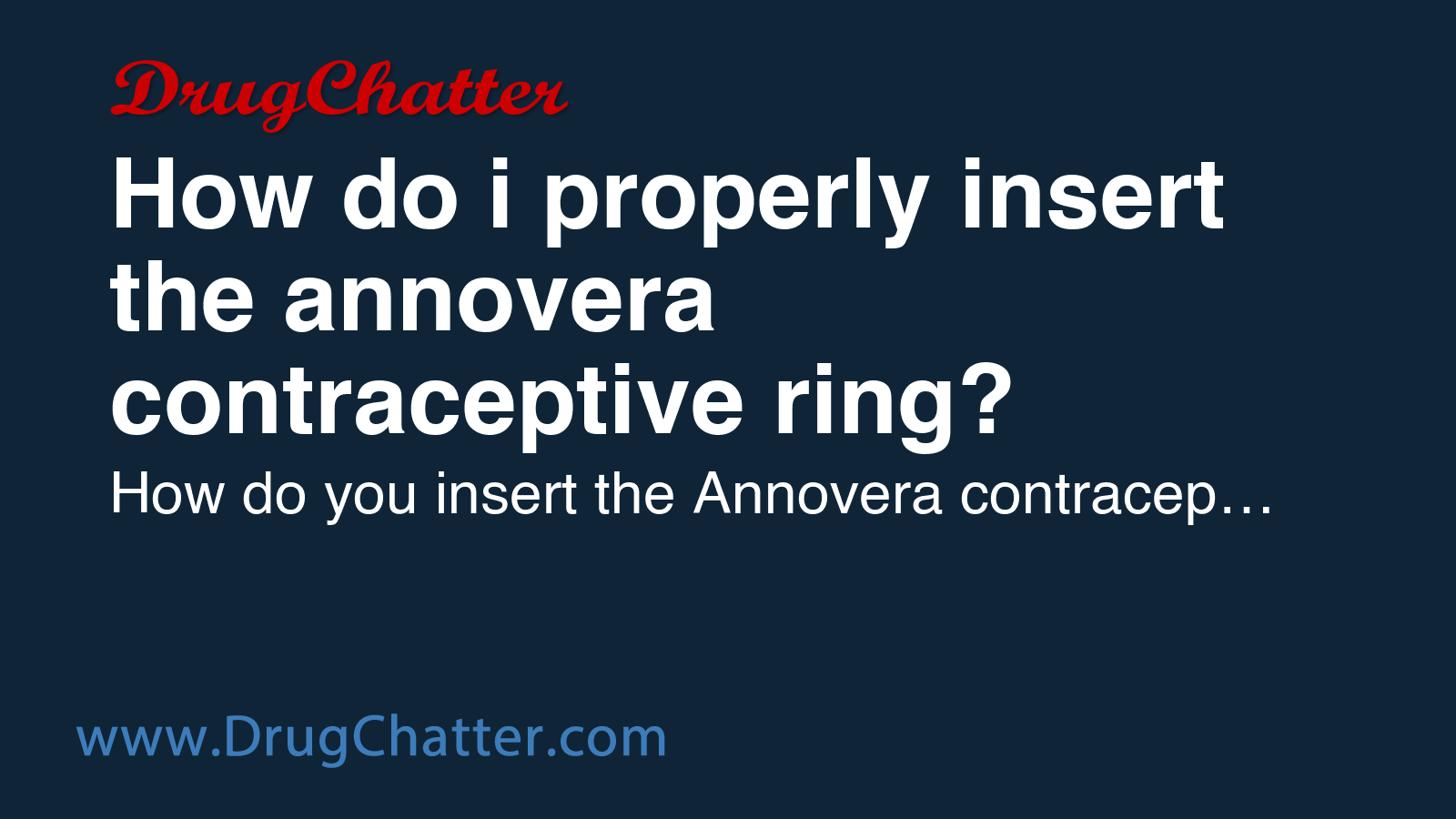 ANNOVERA: How do i properly insert the annovera contraceptive ring ...