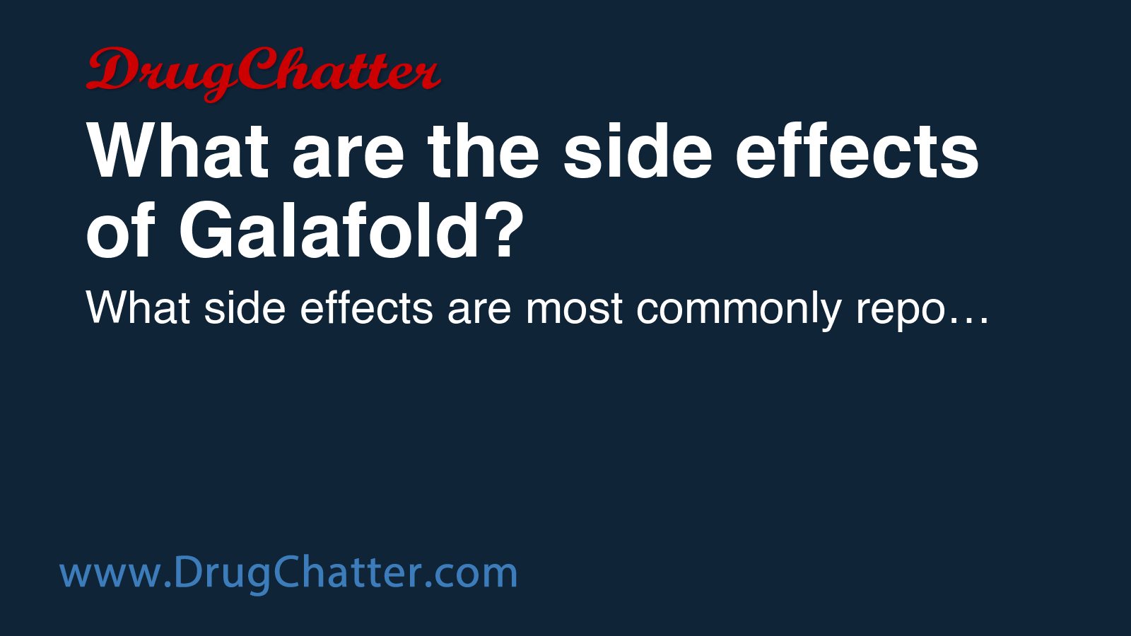 GALAFOLD: What are the side effects of Galafold? - DrugChatter