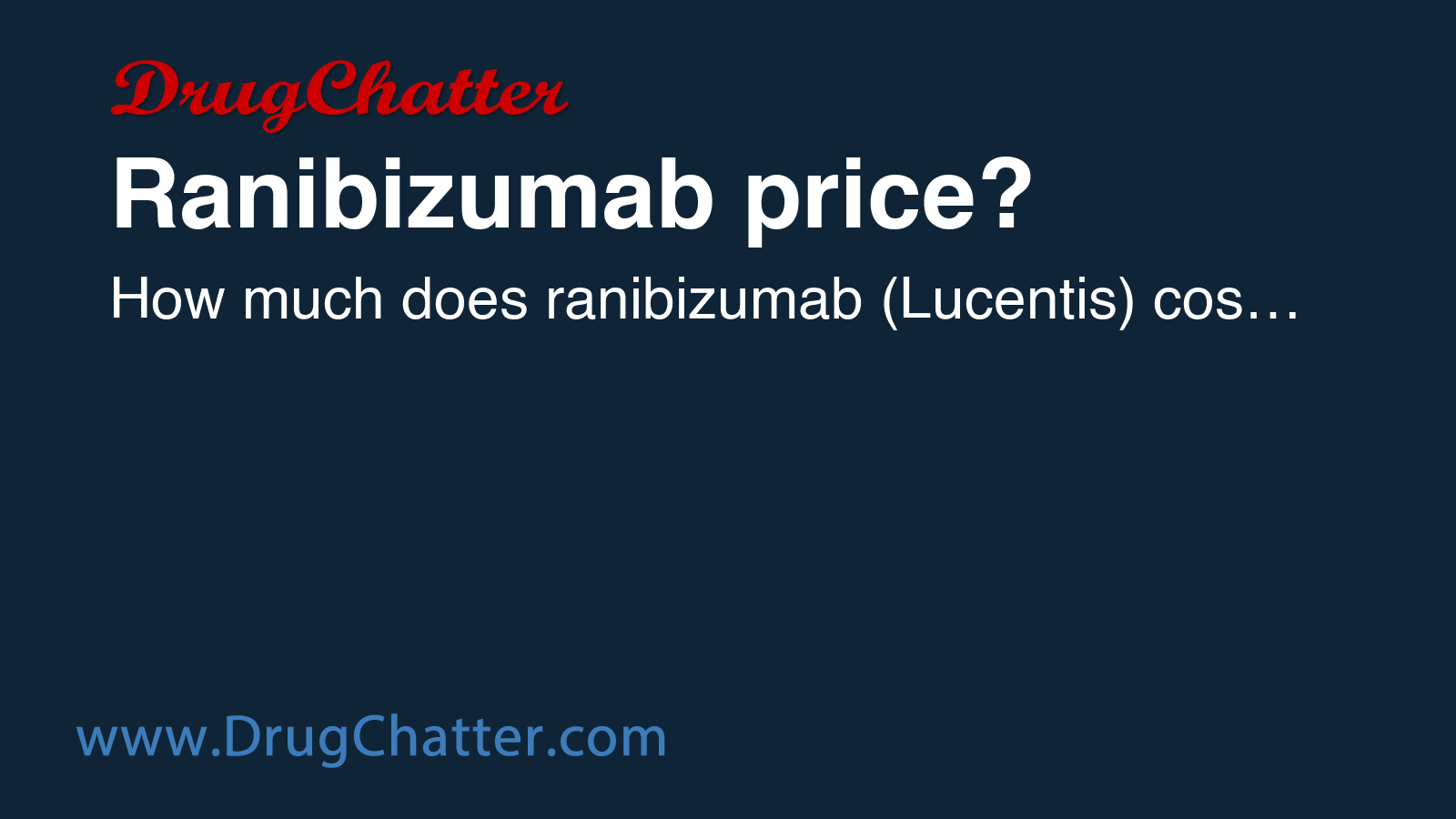 RANIBIZUMAB: Ranibizumab price? - DrugChatter