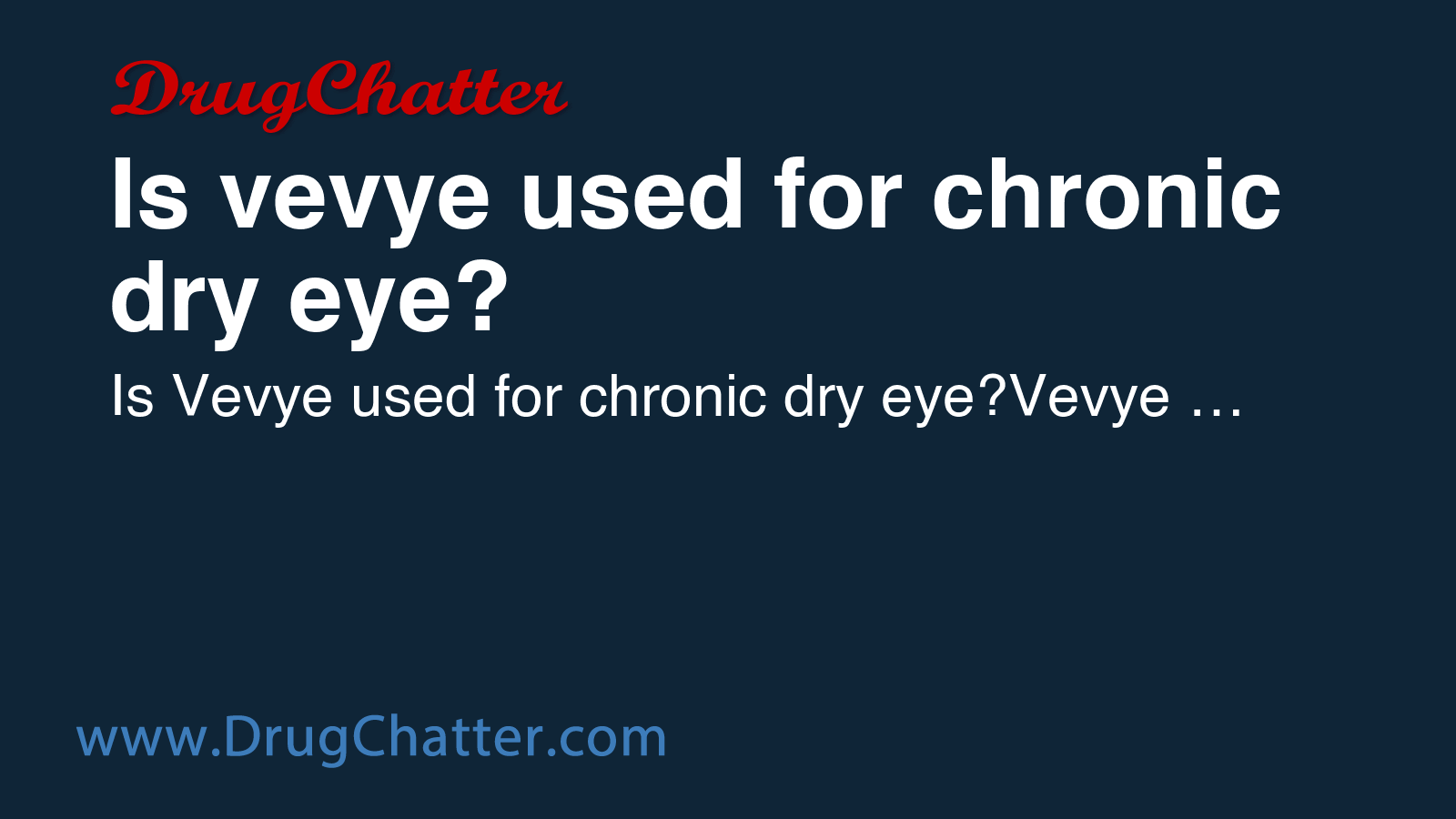VEVYE: Is vevye used for chronic dry eye? - DrugChatter