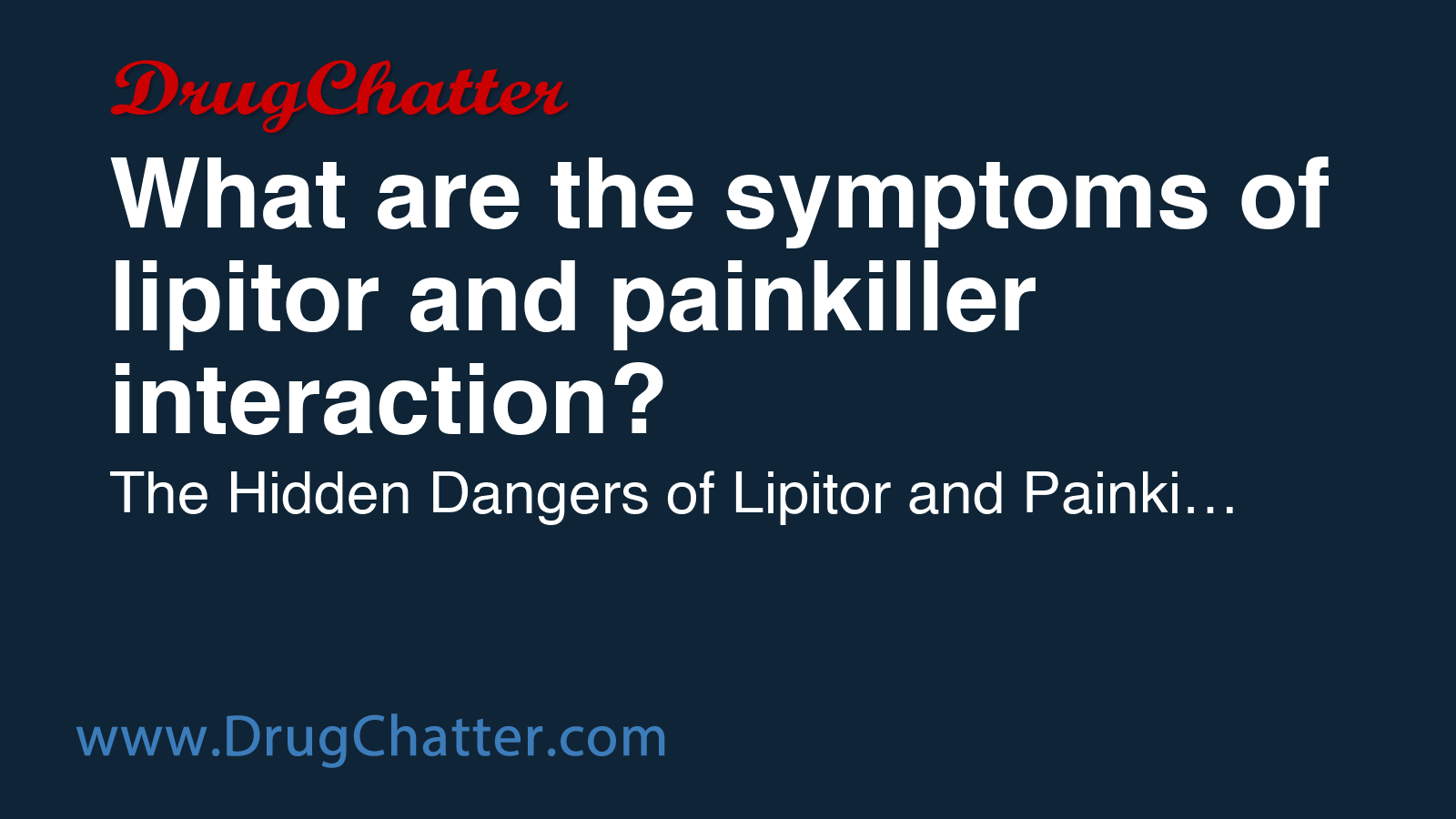 LIPITOR: What are the symptoms of lipitor and painkiller interaction ...