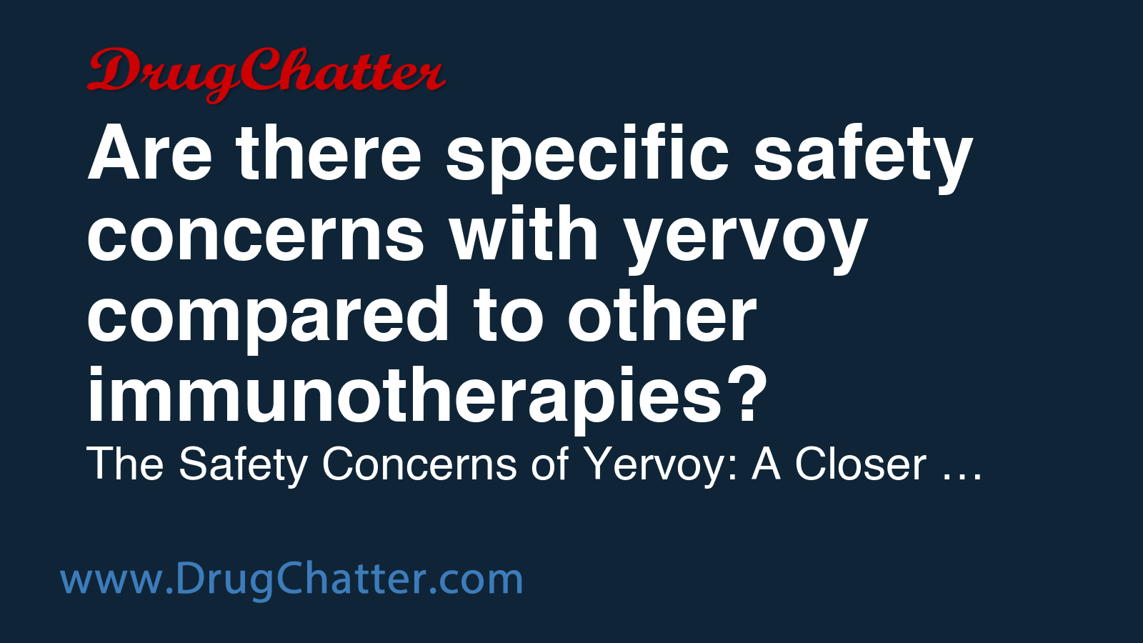 YERVOY: Are there specific safety concerns with yervoy compared to ...